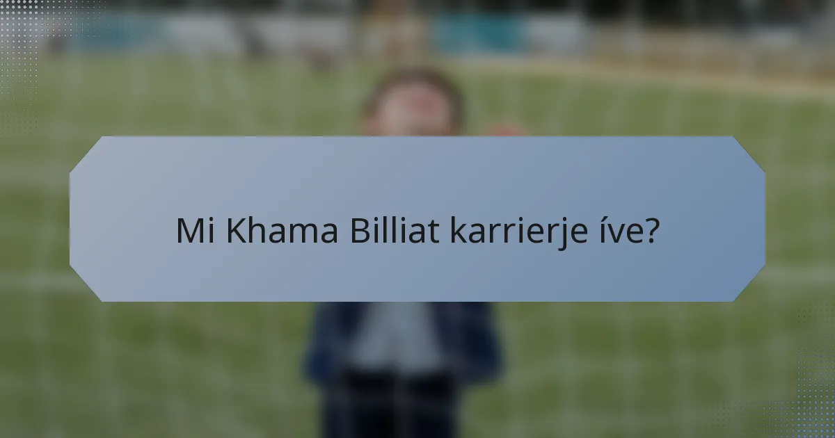 Mi Khama Billiat karrierje íve?
