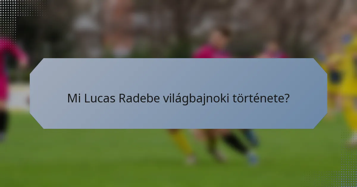 Mi Lucas Radebe világbajnoki története?