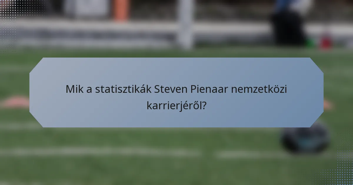 Mik a statisztikák Steven Pienaar nemzetközi karrierjéről?